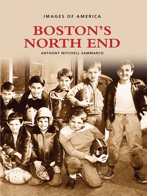 Title details for Boston's North End by Anthony Mitchell Sammarco - Available